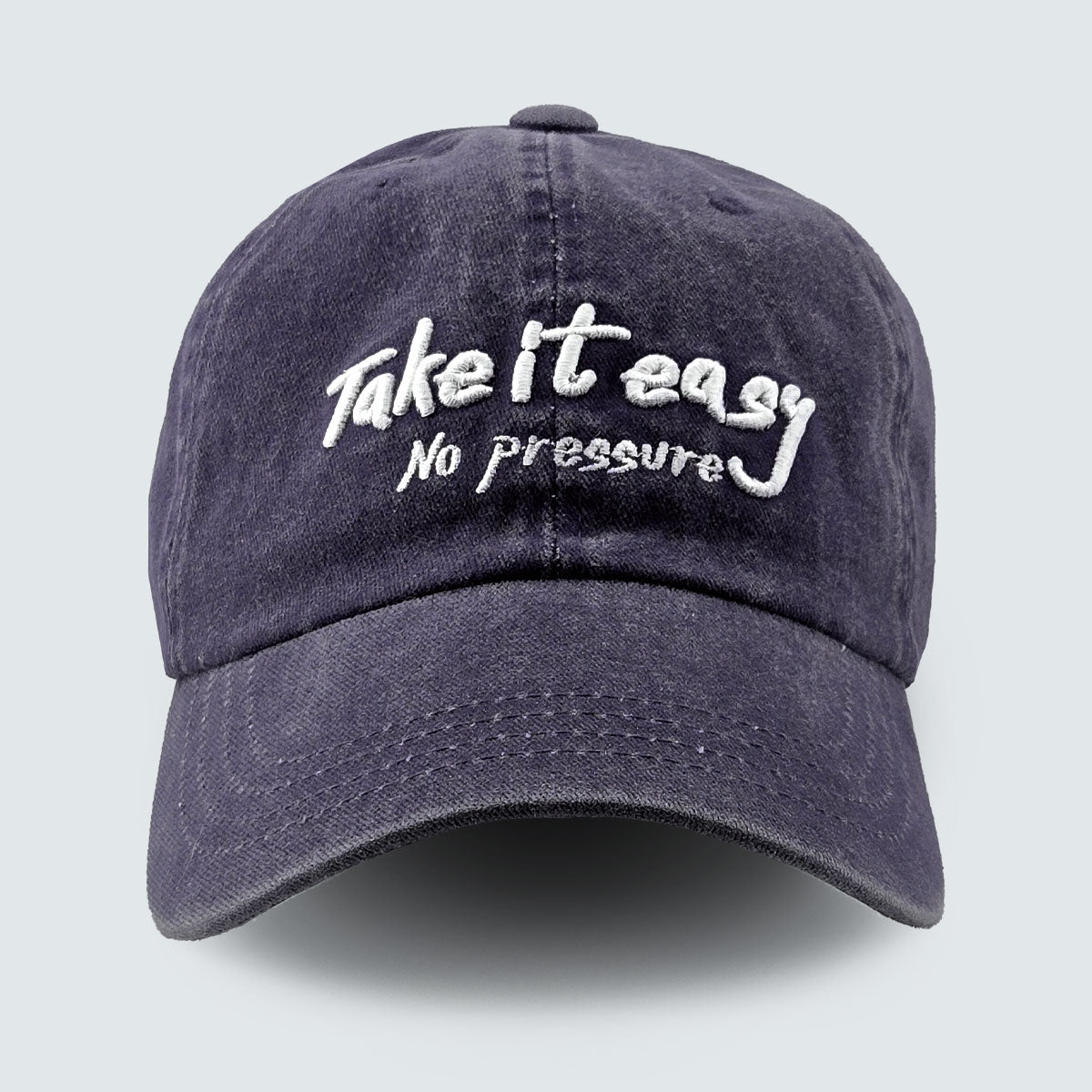 TAKE IT EASY No Pressure Embroidered Cap – Mid Depth
