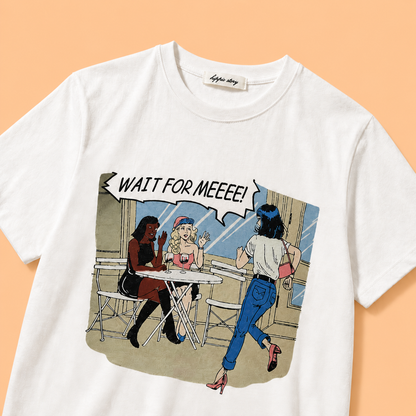 Wait For Me Graphic Tee – Soft Cotton Statement - Women One Size